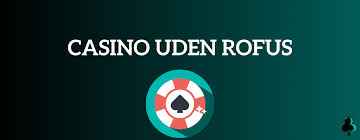 Udenlandske Casinoer Uden Rofus - Besøg De Bedste Online Spillesteder