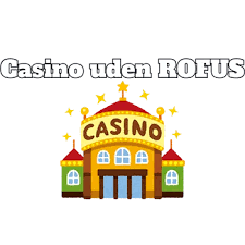 Udenlandske Casinoer Uden Rofus - Besøg De Bedste Online Spillesteder