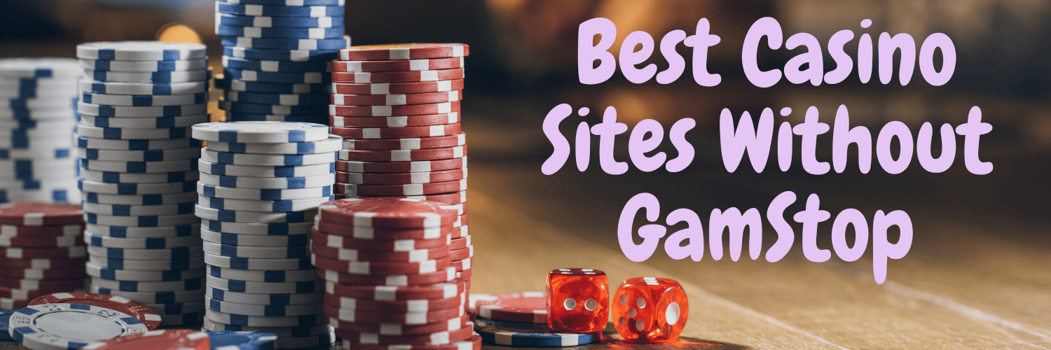 Exploring Casino Sites Without GamStop